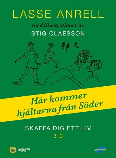 Skaffa dig ett liv 3.0 : här kommer hjältarna från Söder (pocket)