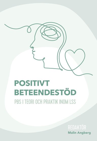 Positivt beteendestd : PBS i teori och praktik inom LSS (inbunden)