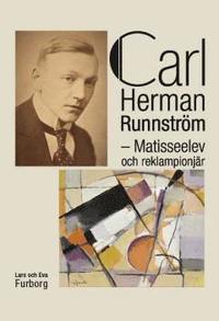 Carl Herman Runnstrm : matisseelev och reklampionjr (inbunden)