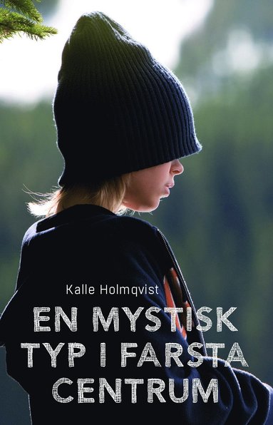 En mystisk typ i Farsta centrum (inbunden)