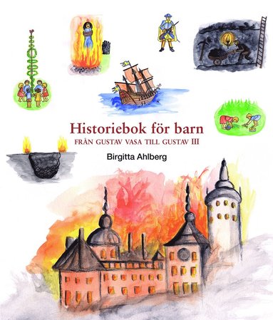 Historiebok för barn : från Gustav Vasa till Gustav III (häftad)