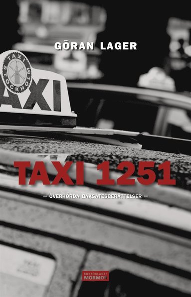 Taxi 1251 - Överhörda baksätesberättelser (inbunden)