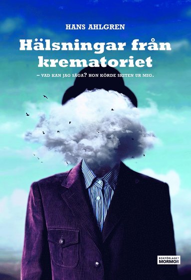 Hlsningar frn krematoriet : vad kan jag sga? Hon krde skiten ur mig (pocket)