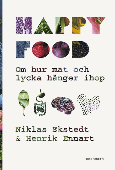 Happy food : om hur mat och lycka hnger ihop (inbunden)