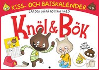Kiss- och bajskalender! Bli blöjfri med Knöl & Bök! (häftad)
