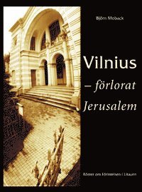 Vilnius -- förlorat Jerusalem: Röster om Förintelsen i Litauen (häftad)