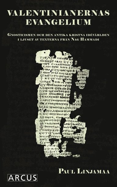 Valentinianernas evangelium : gnosticismen och den antika kristna idévärlden i ljuset av texterna från Nag Hammadi (inbunden)