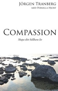 Compassion : skapa ditt hllbara liv (hftad)
