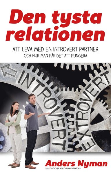 Den tysta relationen : att leva med en introvert partner och hur man f�r det att fungera