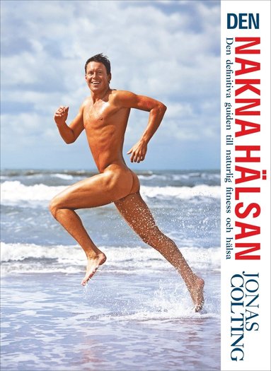 Den nakna hlsan : den definitiva guiden till naturlig fitness (PDF) (e-bok)