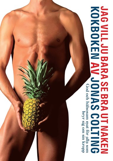 Jag vill ju bara se bra ut naken-kokboken (PDF) (e-bok)