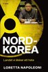 Nordkorea : Landet vi älskar att hata