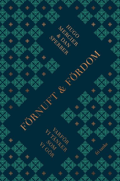 F�rnuft och f�rdom : varf�r vi t�nker som vi g�r (inbunden)