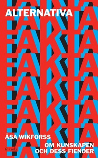 Alternativa fakta : om kunskapen och dess fiender (pocket)