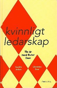 Kvinnligt Ledarskap : Tio År Med Ruter Dam (kartonnage)