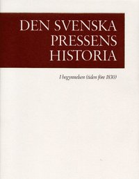 Den svenska pressens historia band 1 (inbunden)