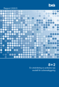 8+2 En utvärdering av polisens nya modell för schemaläggning  Brå rapport 2 (häftad)