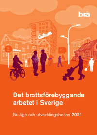 Det brottsförebyggande arbetet i Sverige 2021 : Nuläge och utvecklingsbehov (häftad)