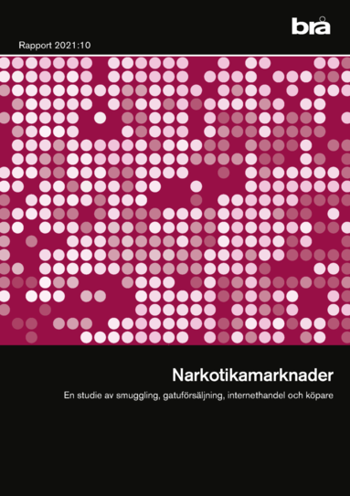 Narkotikamarknader : en studie av smuggling, gatufrsljning, internethandel och kpare (inbunden)