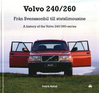 Volvo 240/260 : frn Svenssonbil till statslimousine (inbunden)