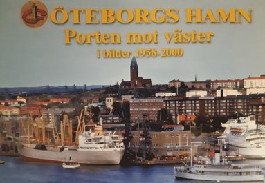 Gteborgs hamn : Porten mot vster i bilder 1958 - 2000 (kartonnage)