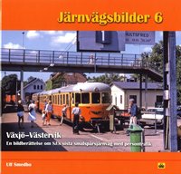 Växjö-Västervik : en bildberättelse om SJ:s sista smalspårsjärnväg med persontrafik (inbunden)