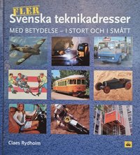 Fler svenska teknikadresser : med betydelse - i stort och smått (inbunden)