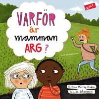 Omslag för Varför är mamman arg?