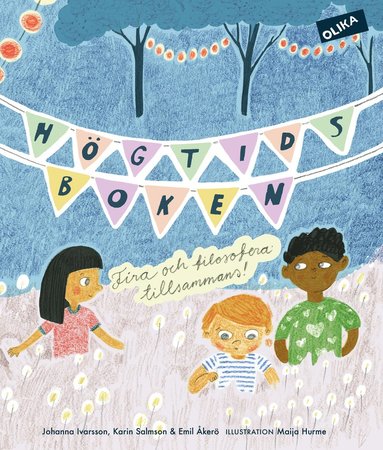 Hgtidsboken : fira och filosofera tillsammans! (inbunden)