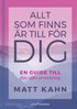 Allt som finns �r till f�r dig : en guide till din sj�ls utveckling