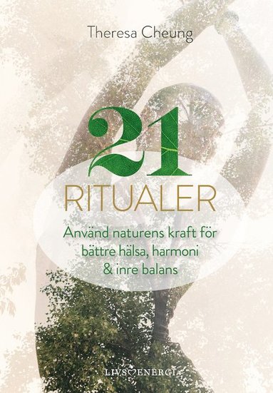 21 ritualer : anvnd naturens kraft fr bttre hlsa, harmoni & inre balans (hftad)