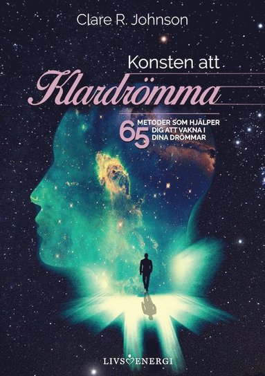 Konsten att klardrömma : 65 metoder som hjälper dig att vakna i dina drömmar (kartonnage)