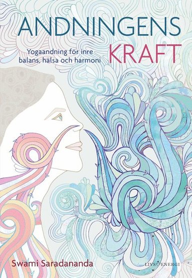 Andningens kraft : yogaandning fr inre balans, hlsa och harmoni (hftad)