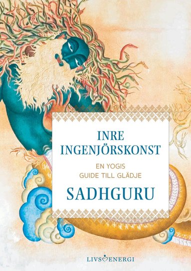 Inre ingenj�rskonst : en yogis guide till gl�dje (h�ftad)