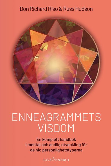 Enneagrammets visdom : en komplett handbok i mental och andlig utveckling fr de nio personlighetstyperna (inbunden)