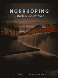 Norrköping : staden vid vattnet (inbunden)