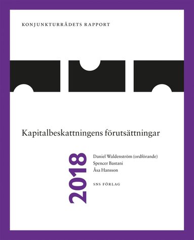 Konjunkturrdets rapport 2018. Kapitalbeskattningens frutsttningar (storpocket)