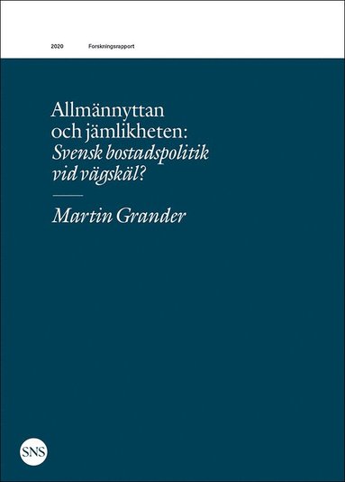 Allmnnyttan och jmlikheten : svensk bostadspolitik vid vgskl? (hftad)