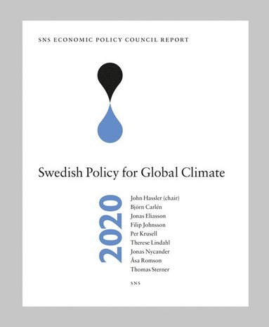 SNS Economic Policy Council Report 2020 : Swedish Policy for Global Climate (inbunden)