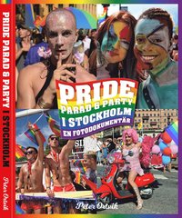 Pride - parad & party i Stockholm : en fotodokumentr (inbunden)