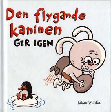 Den flygande kaninen ger igen (inbunden)