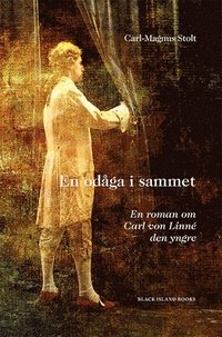 En odåga i sammet : en roman om Carl von Linné den yngre (inbunden)