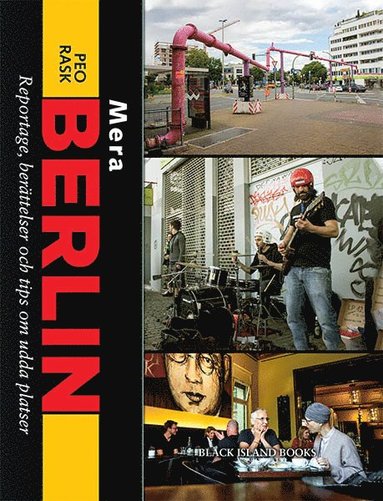 Mera Berlin : reportage, ber�ttelser och tips om udda platser (h�ftad)