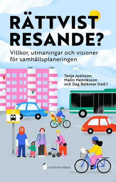 Rttvist resande? Villkor, utmaningar och visioner fr samhllsplaneringen (inbunden)