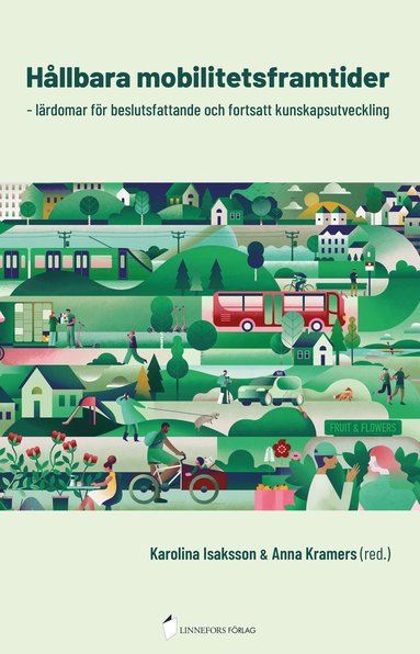 Hllbara mobilitetsframtider - lrdomar fr beslutsfattande och fortsatt kunskapsutveckling (inbunden)