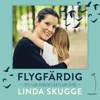 Flygfärdig: Om när barnen lämnar boet (ljudbok)