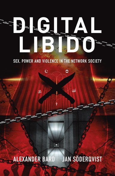 Digital Libido : sex, power and violence in the network society (hftad)