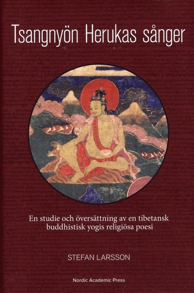 Tsangnyn Herukas snger : en studie och versttning av en tibetansk buddhistisk yogis religisa poesi (inbunden)
