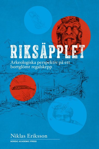 Rikspplet : arkeologiska perspektiv p ett bortglmt regalskepp (inbunden)