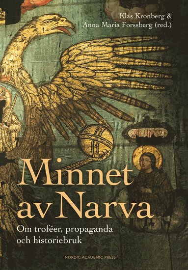 Minnet av Narva : Om trofer, propaganda och historiebruk (inbunden)